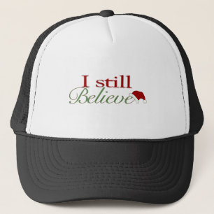 I Still Believe (In Santa) Trucker Hat