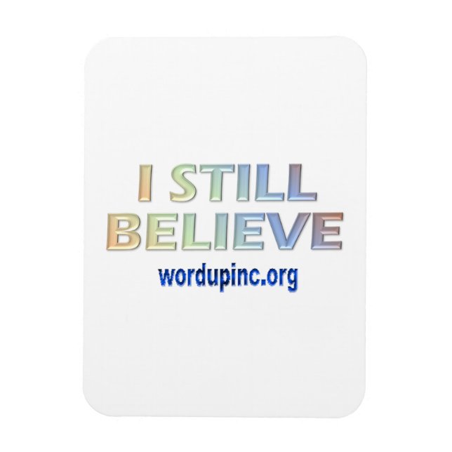 I Still Believe Magnet (Vertical)