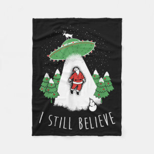 I Still Believe Santa Claus Alien Spaceship Funny  Fleece Blanket