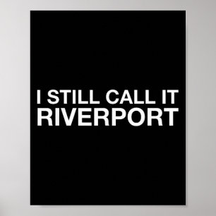 I Still Call It Riverrt - Funny Saying Quote Gift  Poster