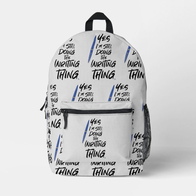 I Still Do The Writing Thing Fun Author Logo Printed Backpack (Front)