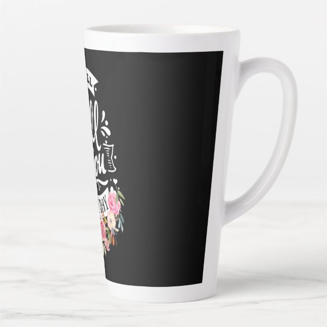 I Still Fall For You Everyday Latte Mug (Right)