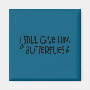 I still give him butterflies she means high blood magnet