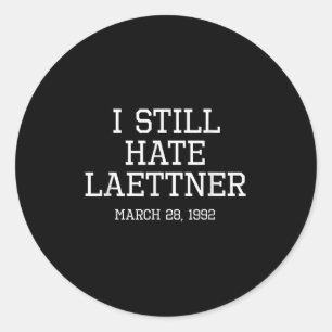 I Still Hate Laettner Tee - Kentucky Fan Merch  Classic Round Sticker