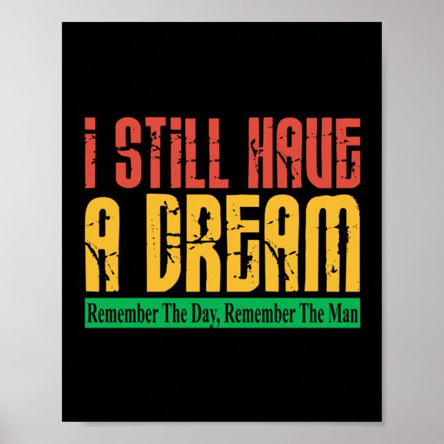 I Still Have A Dream Remember The Day  Poster (Front)