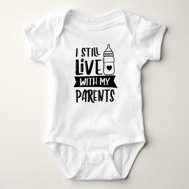I Still Live With My Parents Baby Bodysuit (Front)