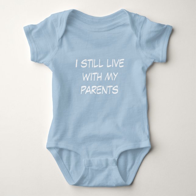 I Still Live With My Parents Baby Bodysuit (Front)