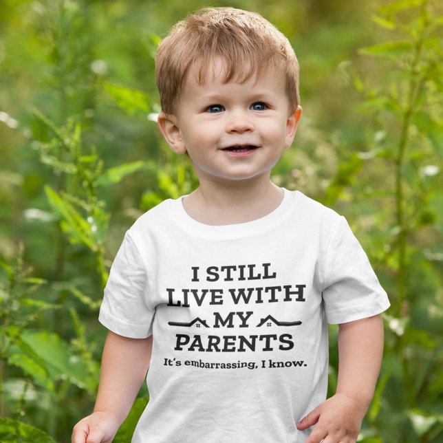 I Still Live With My Parents Baby T-Shirt (Creator Uploaded)