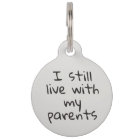 I Still Live with my Parents Dog Cat Pet ID Lost