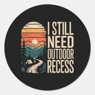 I Still Need Outdoor Recess Vintage Forest Hiking Classic Round Sticker