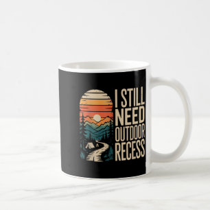 I Still Need Outdoor Recess Vintage Forest Hiking Coffee Mug