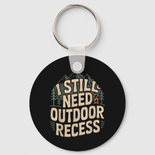 I Still Need Outdoor Recess Vintage Forest Hiking Key Ring
