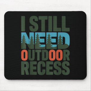 I Still Need Outdoor Recess Vintage Forest Hiking Mouse Pad