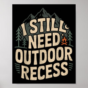 I Still Need Outdoor Recess Vintage Forest Hiking Poster