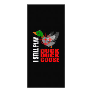 I Still Play Duck Duck Goose Funny Duck Hunting Rack Card