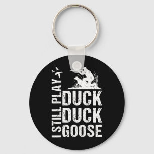 I Still Play Funny Duck Hunting 1  Key Ring