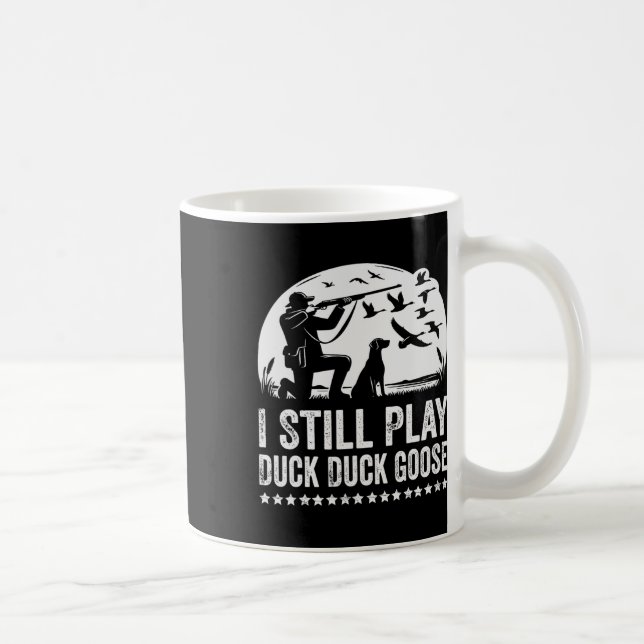 I Still Play Funny Duck Hunting  Coffee Mug (Right)