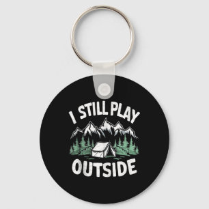 I Still Play Outside Funny Hiking Camping Camper O Key Ring