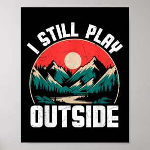 I Still Play Outside Retro Hiking Nature Shirt Poster