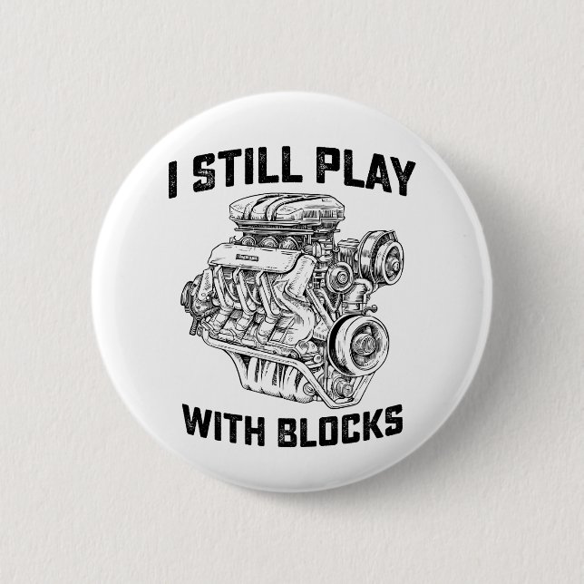 I Still Play With Blocks Car Mechanic 6 Cm Round Badge (Front)