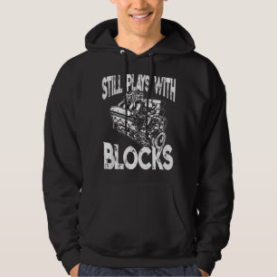 I Still Play With Blocks - Funny Mechanic Hoodie