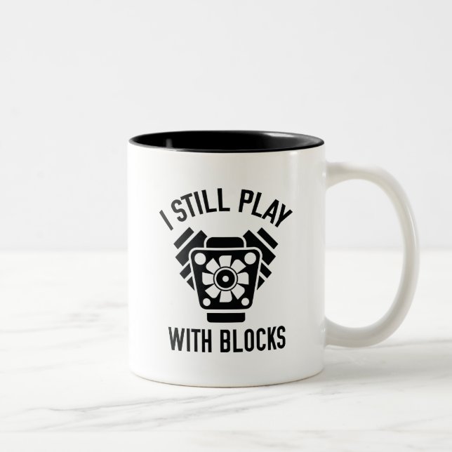 I Still Play With Blocks Two-Tone Coffee Mug (Right)