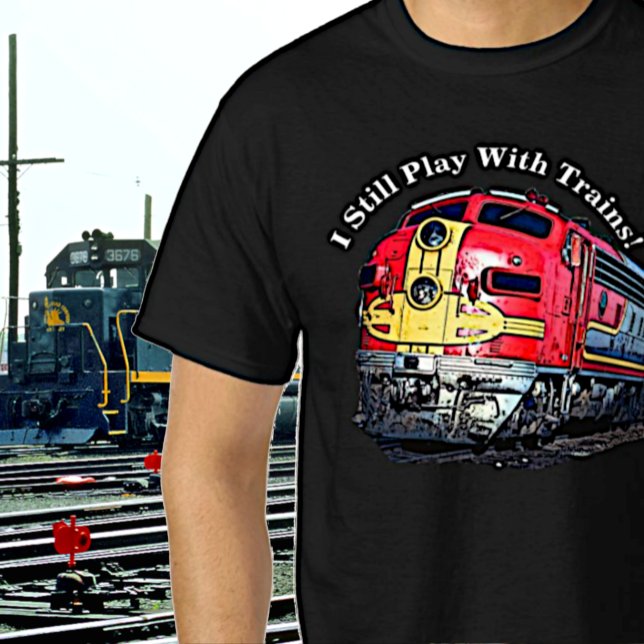I Still Play with Diesel Trains Locomotive T-Shirt (Creator Uploaded)