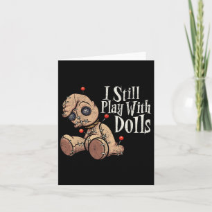 I Still Play With Dolls Voodoo Doll Pins Funny Hal Card