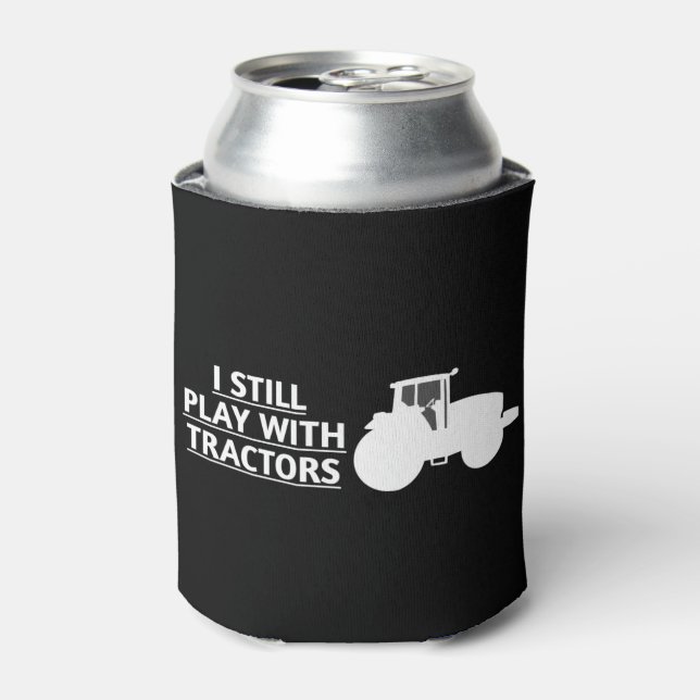 I STILL PLAY WITH TRACTORS CAN COOLER (Can Front)