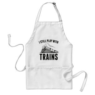 I Still Play With Trains Standard Apron