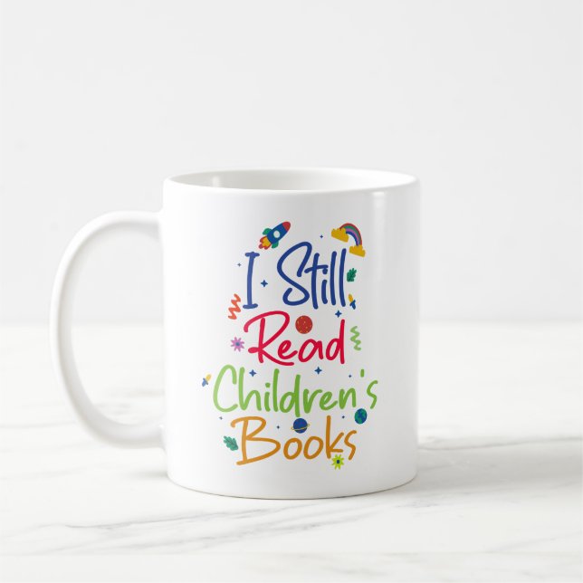 I Still Read Childrens Books Coffee Mug (Left)