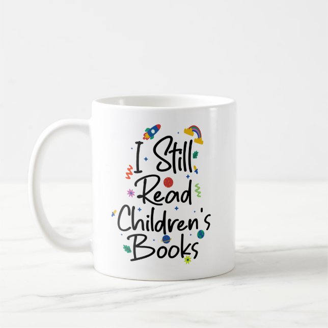 I Still Read Childrens Books Coffee Mug (Left)