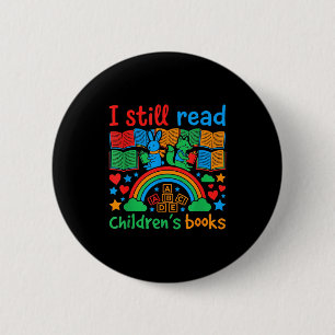 I still read children's books funny book lover 6 cm round badge