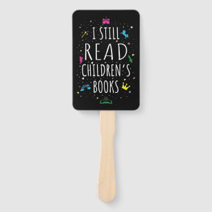 I Still Read Children's Books I Hand Fan