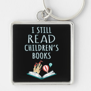 I Still Read Children's Books II Key Ring