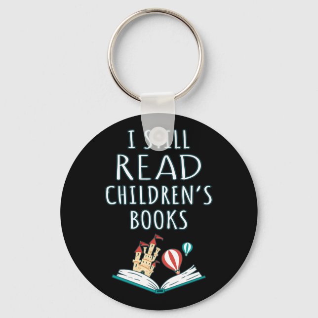 I Still Read Children's Books II Key Ring (Front)