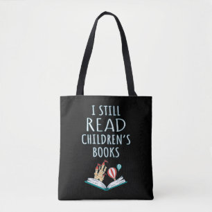 I Still Read Children's Books II Tote Bag