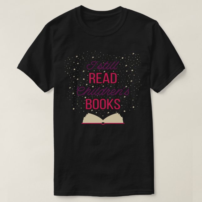 I Still Read Childrens Books III T-Shirt (Design Front)