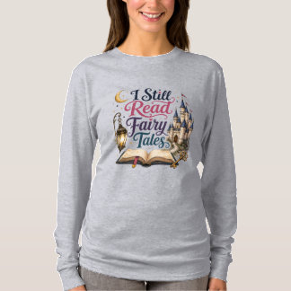 I Still Read Fairy Tales | Vintage Book Lover Fant T-Shirt