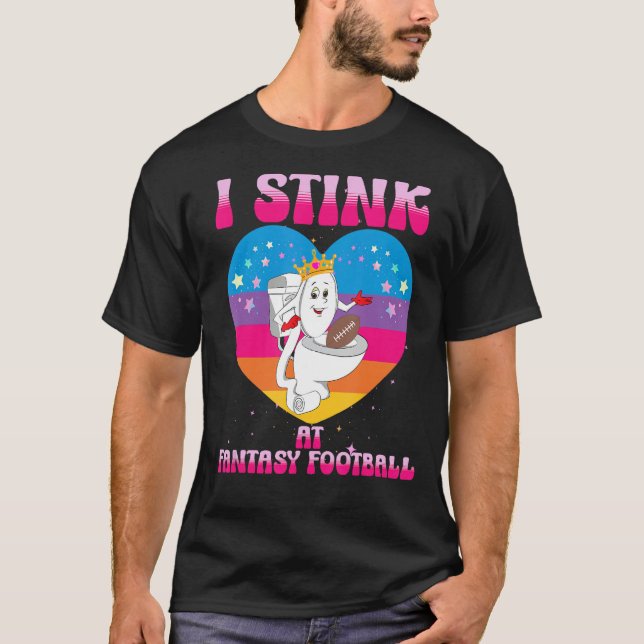 I Stink At Fantasy Football Toilet League Loser Fu T-Shirt (Front)