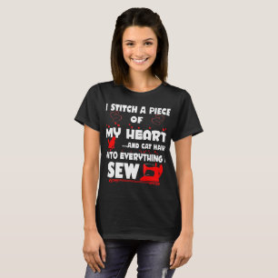 I Stitch Piece Of My Heart Cat Hair Sew Hobby Tees