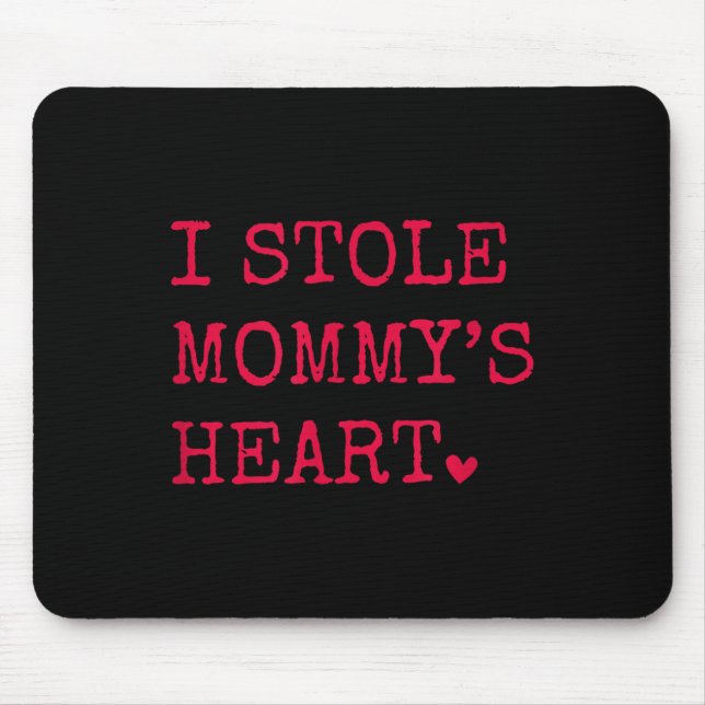 I Stole Mommys Heart  Mouse Pad (Front)
