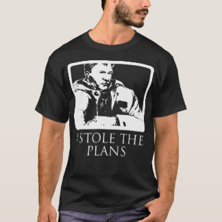 I Stole The Plans T-Shirt