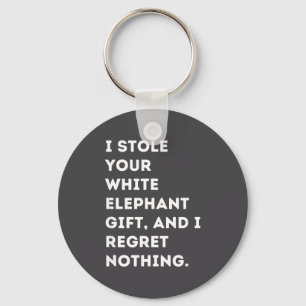 I Stole Your Gift Funny White Elephant Party Sayin Key Ring