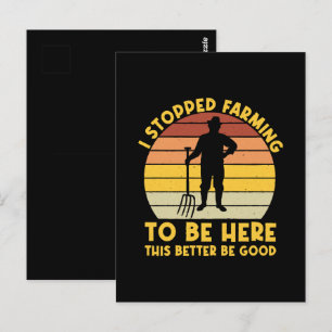 I Stopped Farming To Be Here This Better Be Good Postcard