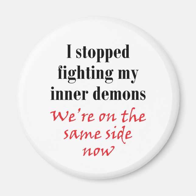 I stopped fighting my inner demons magnet (Front)