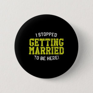 I Stopped Getting Married To Be Here, Bride & 6 Cm Round Badge