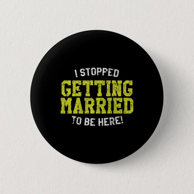 I Stopped Getting Married To Be Here, Bride &amp;  6 Cm Round Badge (Front)