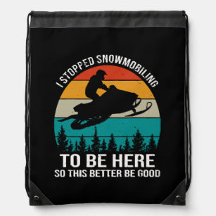 I Stopped Snowmobiling To Be Here Drawstring Bag