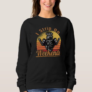 I Strip On Weekends Drag Racing Dragster Retro V Sweatshirt